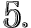 5